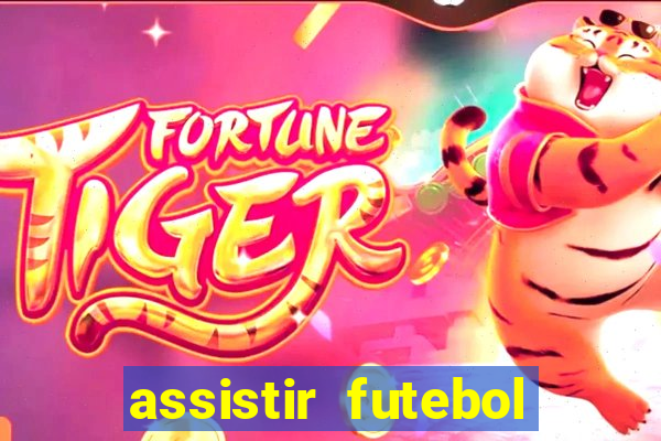 assistir futebol multi max